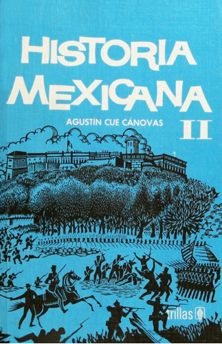 Historia Mexicana 2, De Cue Canovas, Agustin., Vol. 2. Editorial Trillas, Tapa Blanda En Español, 1962