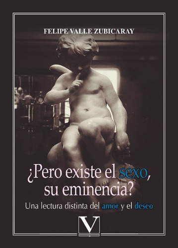 Pero Existe El Sexo, Su Eminencia?, De Felipe Valle Zubicaray. Editorial Verbum, Tapa Blanda, Edición 1 En Español, 2021