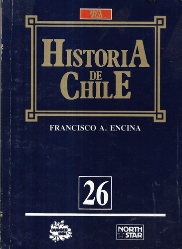 Historia De Chile N° 26 / Francisco A. Encina / Vea