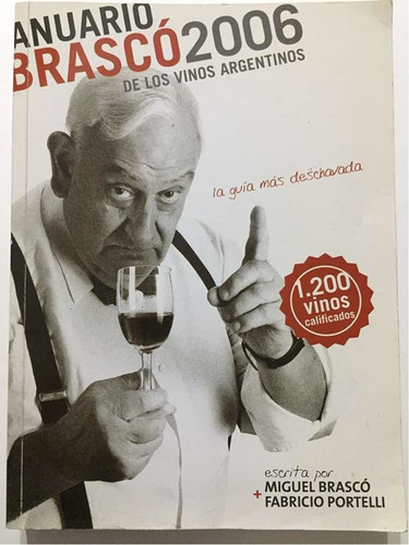 Anuario Brascó 2006 De Los Vinos Argentinos (como Nuevo)