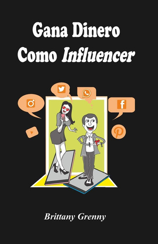 Libro: Gana Dinero Como Influencer (edición En Español)