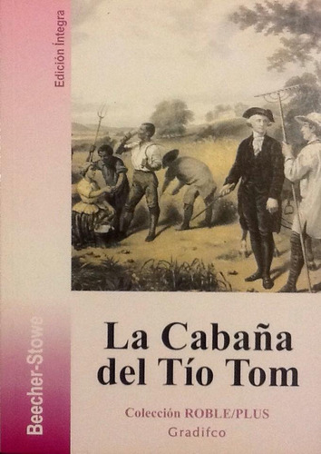 La Cabaña Del Tío Tom - Harriet Beecher Stowe