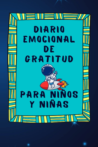 Diario Emocional De Gratitud Para Niños Y Niñas: Cuade 61stb