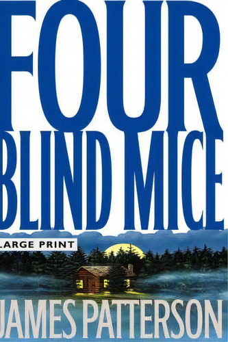 Four Blind Mice (#1 New York Times Bestseller), De James Patterson. Editorial Little Brown Company, Tapa Dura En Inglés