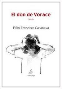 Libro El Don De Vorace - Francisco Casanova, Felix