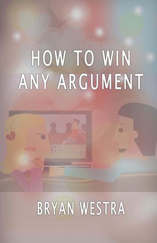 Libro En Inglés: How To Win Any Argument
