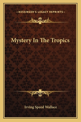 Libro Mystery In The Tropics - Wallace, Irving Speed