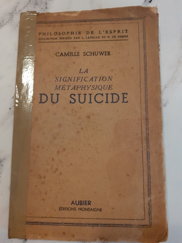La Signification Métaphysique Du Suicide Schuwer. 1949 52299