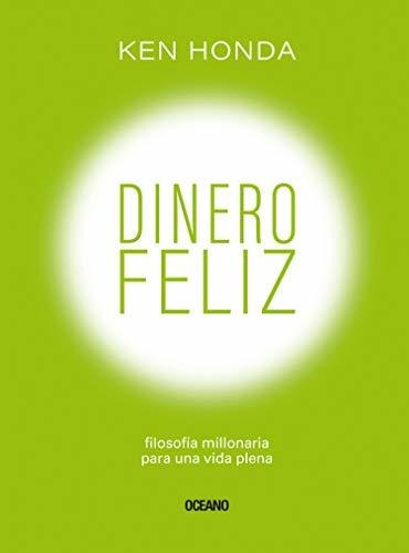 Dinero Feliz   Filosofia Millonaria Para Una Vida Plena