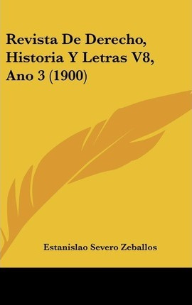 Libro Revista De Derecho, Historia Y Letras V8, Ano 3 (19...