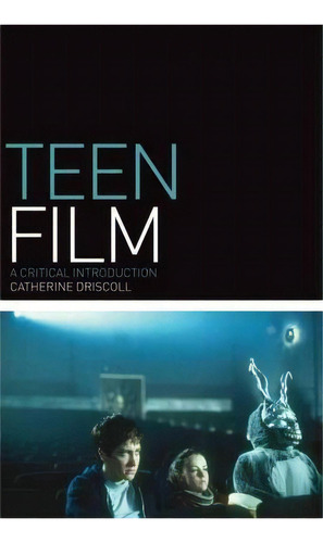 Teen Film, De Catherine Driscoll. Editorial Bloomsbury Publishing Plc, Tapa Dura En Inglés