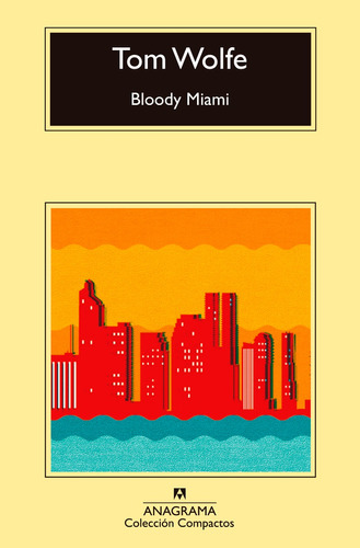 Bloody Miami - Tom Wolfe - Anagrama Importado La Plata