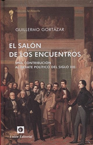 SALÓN DE LOS ENCUENTROS, de GUILLERMO GORTÁZAR. Unión Editorial, tapa blanda en español, 2016