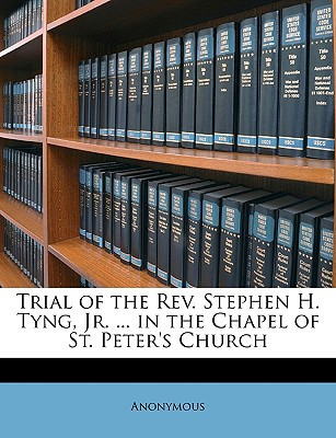 Libro Trial Of The Rev. Stephen H. Tyng, Jr. ... In The C...