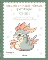 Comprar Dibujar Animales Miticos Chibi, De Aa.vv. Editorial Librero, Tapa Blanda En Español