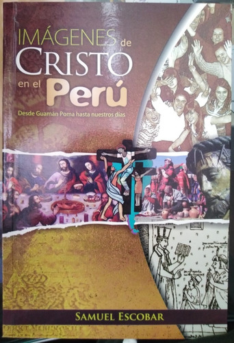 Imágenes De Cristo En El Perú - Samuel Escobar