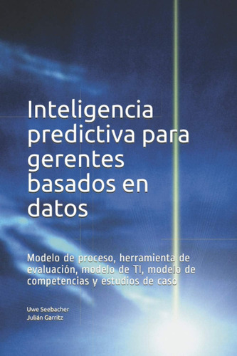 Libro: Inteligencia Predictiva Para Gerentes Basados En Dato