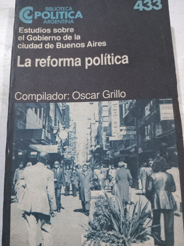 La Reforma Política: Oscar Grillo