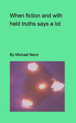 Libro When Fiction And Withdeld Truths Say A Lot - Neno, ...