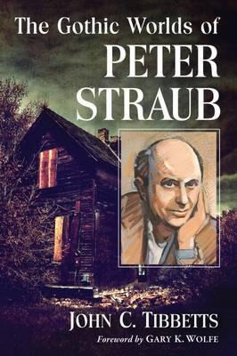 Libro The Gothic Worlds Of Peter Straub - John C. Tibbetts