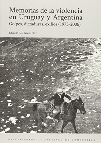 Libro Memorias De La Violencia En Uruguay Y Argent  De Rey T