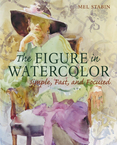 Libro: The Figure In Watercolor: Simple, Fast, And Focused
