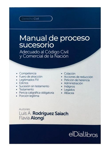 Manual De Proceso Sucesorio: Adecuado Al Codigo Civil Y Comercial De La Nacion, De Luis A. Rodriguez Saiach. Editorial Eldial, Tapa Blanda En Español, 2023
