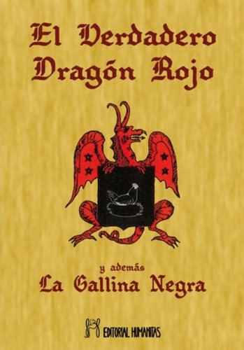 El Verdadero Dragon Rojo Y Ademas La Gallina Negra Humanitas