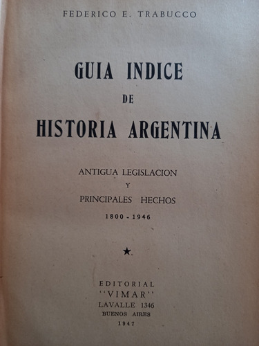 Guia Indice De Historia Argentina ][ 1800-1946 | F. Trabucco