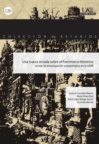 Libro Una Nueva Mirada Sobre El Patrimonio Histori  De Gonza