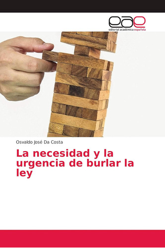 Libro: La Necesidad Y Urgencia Burlar Ley (spanish
