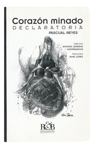 Corazón Minado. Declaratoria, De Reyes, Pascual. Editorial Rhythm & Books, Tapa Blanda, Edición 02 En Español, 2021