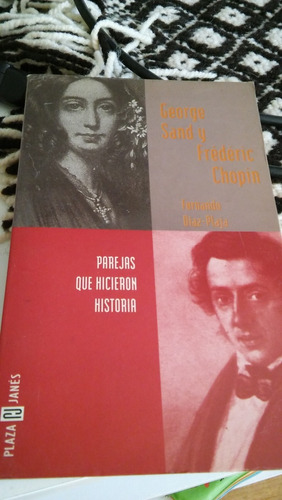 George Sand Y Frederic Chopin, Parejas Que Hicieron Historia