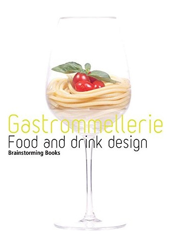 Gastrommellerie: Food And Drink Design - Oscar Asensio