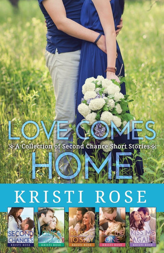 Libro: Love Comes Home: A Collection Of Second Chance Short
