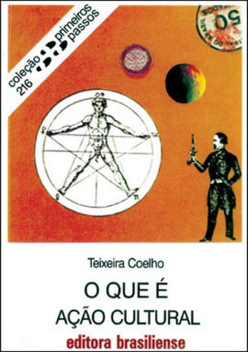 O Que E Açao Cultural, De Coelho, Teixeira. Editora Brasiliense, Capa Mole Em Português