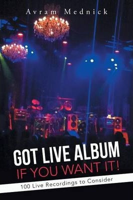 Libro Got Live Album If You Want It! : 100 Live Recording...