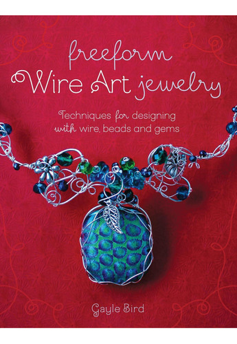 Libro: Freeform Wire Art Jewelry: Techniques For Designing W