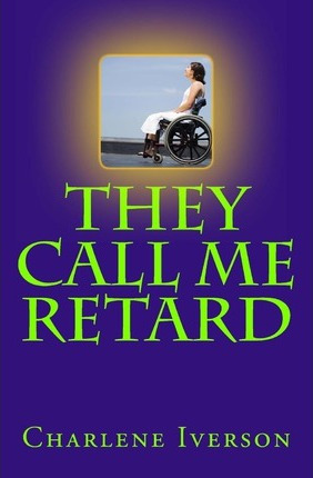 Libro They Call Me Retard - Charlene Iverson