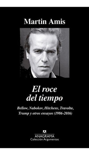 El Roce Del Tiempo, De Martin Amis. Editorial Anagrama, Tapa Blanda, Edición 1 En Español