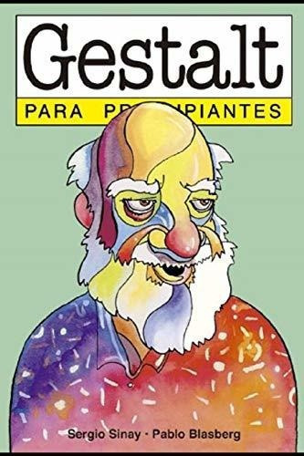 Gestalt Para Principiantes Con Ilustraciones De..., de Sinay, Sergio. Editorial Independently Published en español
