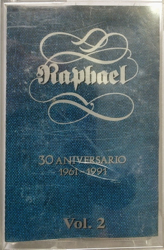 Cassette De Raphael 30 Aniversario De 1961-1991-vol.2 (2188