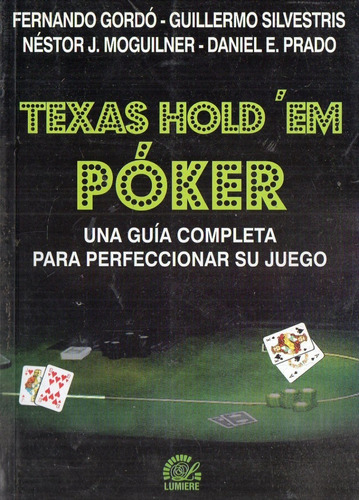 Gordo Silvestris Moguilner Texas Hold ´em Poker Guia Complet