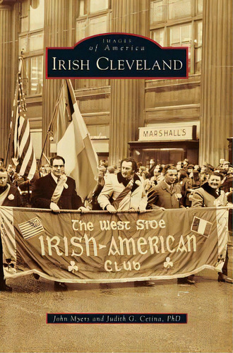 Irish Cleveland, De Myers, John. Editorial Arcadia Lib Ed, Tapa Dura En Inglés