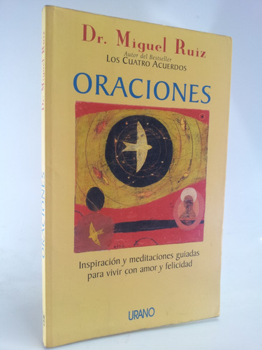Miguel Ruiz - Oraciones - Los Cuatro Acuerdos