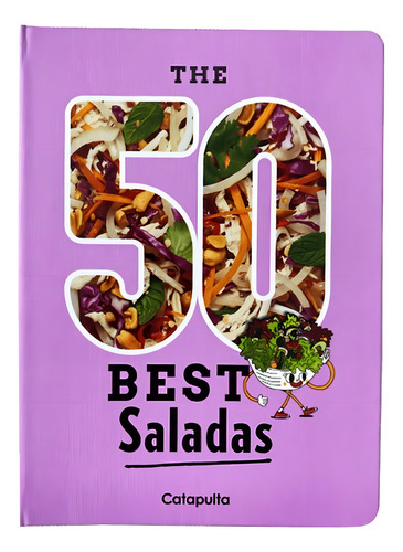 The 50 Best Saladas, De (editado(es) Por) Anglesio, Angie/ (adaptado(es) Por) Folgueral, Sheila/ (traducido(es) Por) Folgueral, Sheila. The 50 Best Editorial Catapulta Editores Ltda,catapulta, Capa Du