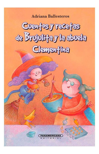 Libro Cuentos Y Recetas De Brujulita Y La Abuela Clementina