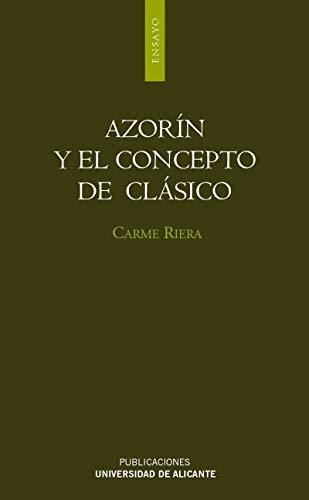 Libro Azorin Y El Concepto Clasico De Riera Guilera C