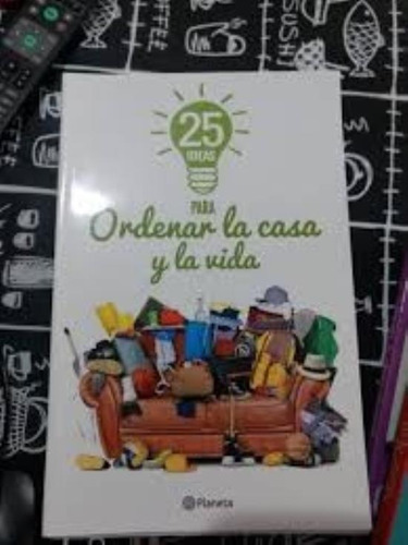 25 Ideas Para Ordenar La Casa Y La Vida, De Miliani, Gisela. Editorial Planeta, Tapa Tapa Blanda En Español