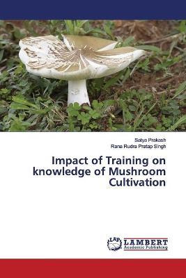 Libro Impact Of Training On Knowledge Of Mushroom Cultiva...